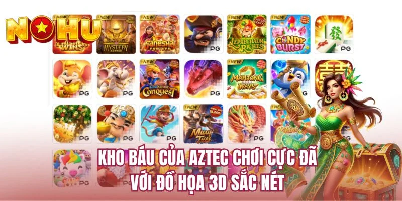 Kho báu của Aztec chơi cực đã với đồ họa 3D sắc nét