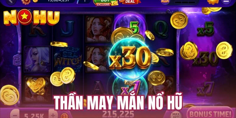 Thần may mắn nổ hũ